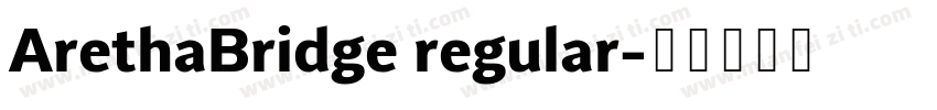 ArethaBridge regular字体转换
